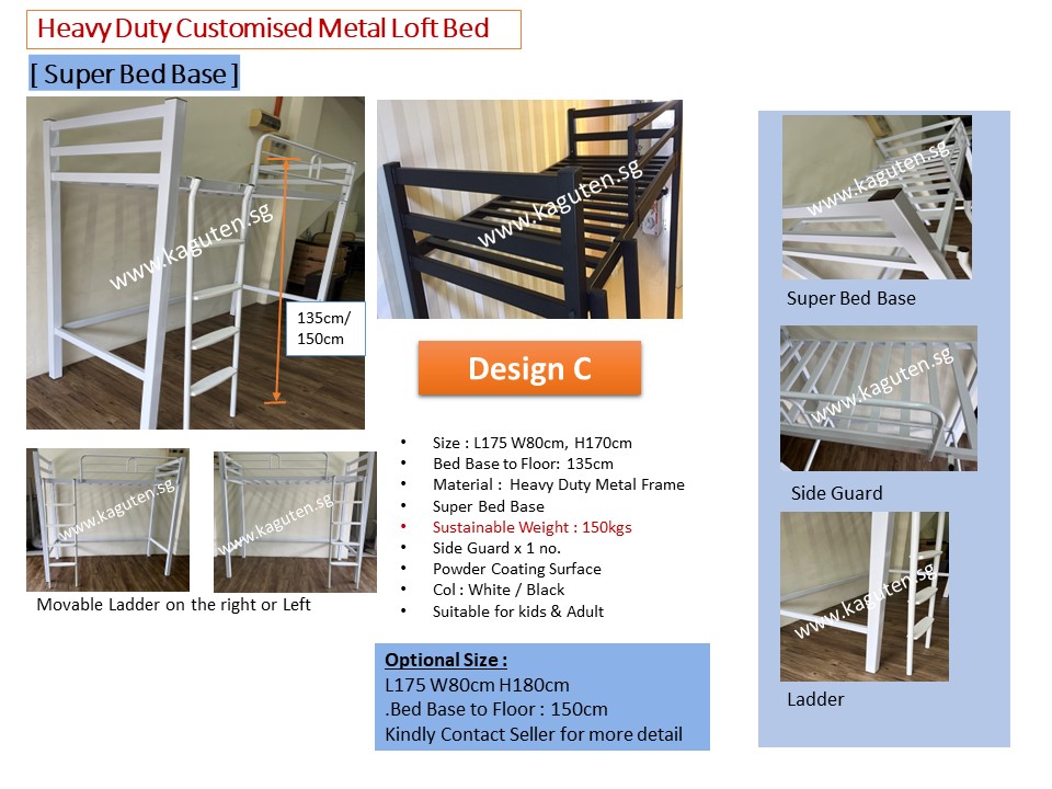 KAGUYA <ul> <li>Customised Loft Bed</li> <li>Free Assembly</li> <li>Model : GLB-C</li> <li>Heavy Duty Metal Frame with <b><span style="color: #c00000;">Powder Coating Surface</span></b></li> <li>More Durable Super bed Base ( as picture)</li> <li>Col. Black / White</li> <li>Size :  L175 W80 H170cm, base to floor height : 135cm</li> <li>Size :  L175 W80 H180cm, base to floor height : 150cm</li> <li>Side Guard x 1 no.</li> <li>Safe Metal Ladder ( Portable)</li> <li>Suitable for both kids and adult</li> <li><span style="color: #c00000;">Express Service (Lead time within 14 days) + S$80, Please whatsapp : 9050 3508</span></li> </ul>